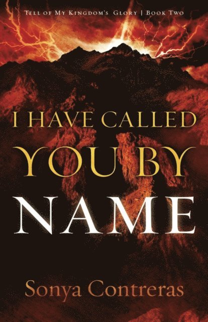 Sonya Contreras - I Have Called You by Name, E-bok