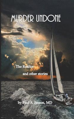 Paul Janson MD - Murder Undone: The Realtor and other stories, Häftad