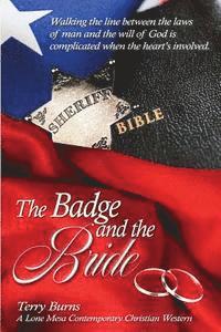 Terry W. Burns - The Badge and the Bride: Contemporary Christian Western, Häftad