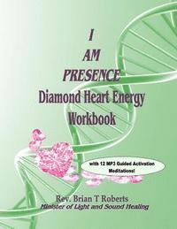 Brian T. Roberts - I Am Presence: Diamond Heart Energy Activation Workbook, Häftad. Tillgänglighet: Lägg i varukorg