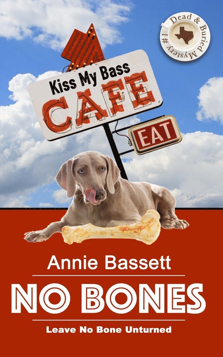Annie Bassett, Mandy Broughton, Monica Shaughnessy - No Bones (Dead & Buried Mysteries Book 1), Häftad