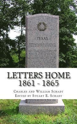 William Schadt, Stuart E. Schadt - Letters Home 1861 - 1865, Häftad