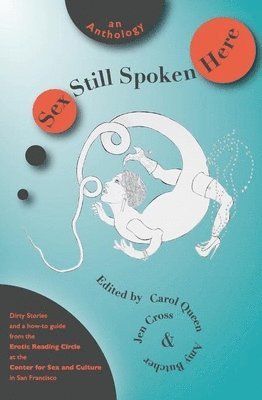 Carol Queen, Jen Cross, Amy Butcher - Sex Still Spoken Here, Häftad. Tillgänglighet: Lägg i varukorg