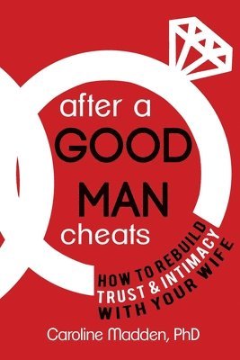 Caroline Madden - After a Good Man Cheats, Häftad