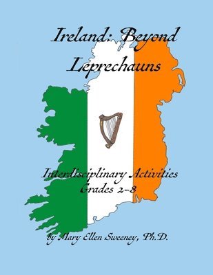 Mary Ellen Sweeney - Ireland: Beyond Leprechauns: Interdisciplinary Activities, Grades 2-8, Häftad. Tillgänglighet: Lägg i varukorg