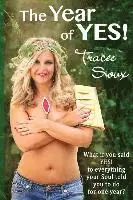 Tracee Sioux - The Year of YES!: What if you said YES! to everything your Soul told you to do for one year?, Häftad. Tillgänglighet: Lägg i varukorg