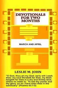 Leslie M. John - Devotionals for Two Months: March and April: March and April, Häftad. Tillgänglighet: Lägg i varukorg
