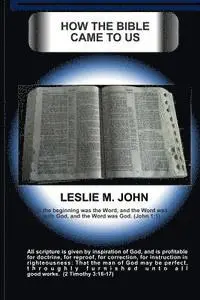 Leslie M. John - How The Bible Came To Us, Häftad. Tillgänglighet: Lägg i varukorg