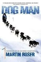 Dog Man: Chronicles of an Iditarod Champion