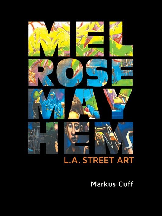 Markus Cuff, Kiersten Armstrong, Mike Warlow - Melrose Mayhem: L A Street Art, Inbunden
