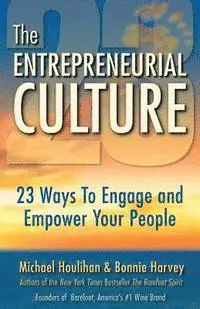 Bonnie Harvey, Michael Houlihan - The Entrepreneurial Culture: 23 Ways to Engage and Empower Your People, Häftad. Tillgänglighet: Lägg i varukorg