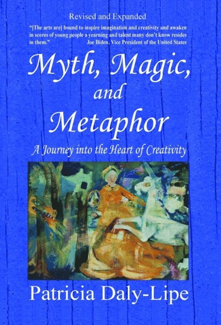 Patricia Daly-Lipe - Myth, Magic, and Metaphor, E-bok