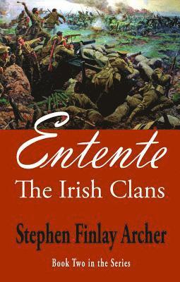 Stephen Finlay Archer - Entente: The Irish Clans Book Two in the Series, Häftad. Tillgänglighet: Lägg i varukorg