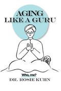 Aging Like A Guru: ...Who Me?