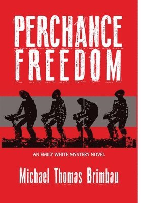 Michael Brimbau - Perhance Freedom, Inbunden. Tillgänglighet: Lägg i varukorg