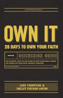 Shelley Furtado-Linton, Cade Thompson - Own It Discussion Guide: An in-Depth, Easy-To-use Guide to Help Your Small Group Go Deeper on Your Faith Journey Together, Häftad. Tillgänglighet: Lägg i varukorg