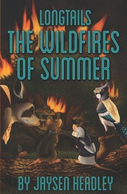 Jaysen Headley - Longtails: The Wildfires of Summer, Häftad. Tillgänglighet: Lägg i varukorg