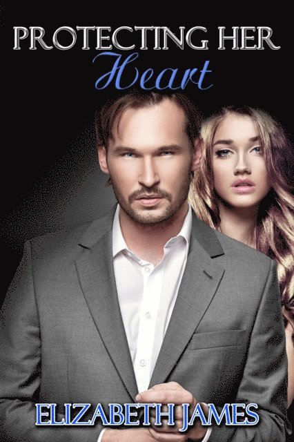 Elizabeth James - Protecting Her Heart, E-bok