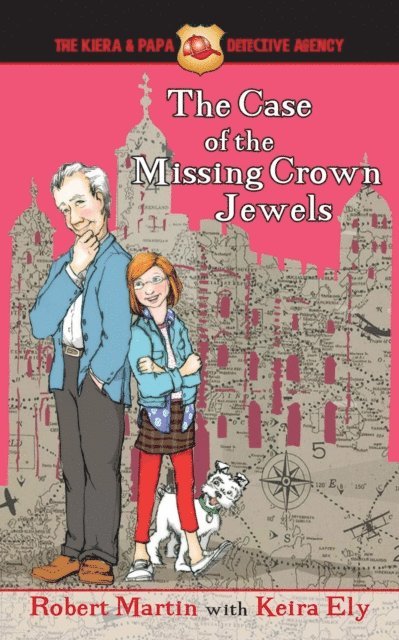 Keira Martin Ely, Robert Martin - Case of the Missing Crown Jewels: Book 1 of The Keira and Papa Detective Agency, E-bok