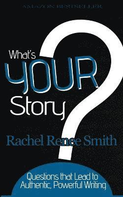 Rachel Renee Smith - What's Your Story?, Häftad