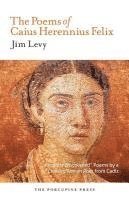Jim Levy - The Poems of Caius Herrenius Felix, Häftad. Tillgänglighet: Tillfälligt slut