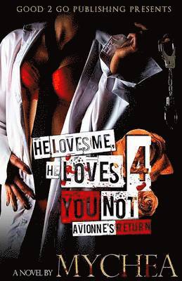 Mychea - He Loves Me, He Loves You Not PT 4, Häftad