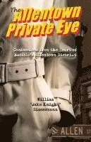 William Zimmermann - The Allentown Private Eye: Confessions from the Heart of Buffalo's Allentown District, Häftad. Tillgänglighet: Lägg i varukorg