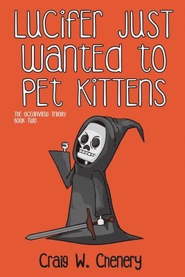 Craig W Chenery - Lucifer Just Wanted To Pet Kittens, Häftad