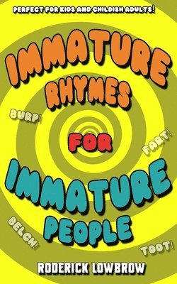 Roderick Lowbrow - Immature Rhymes for Immature People, Häftad