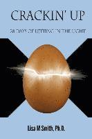 Lisa M. Smith Ph. D. - Crackin' Up: 28 Days of Letting in the Light, Häftad