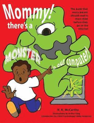 N K McCarthy - Mommy! There's a Monster in our Computer, Inbunden