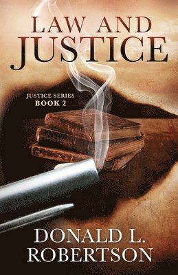 Donald L. Robertson - Law and Justice: Justice Series - Book 2, Häftad