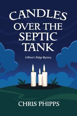 Chris Phipps - Candles Over the Septic Tank, Häftad