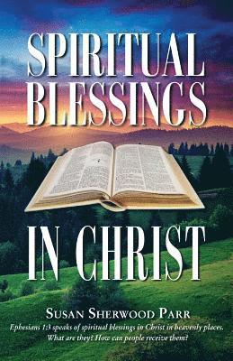 Susan Sherwood Parr - Spiritual Blessings In Christ, Häftad