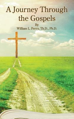 William L Perry - Journey Through The Gospels, Häftad
