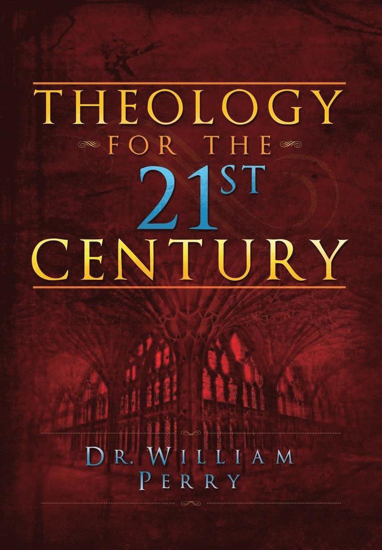 William Perry - Theology for the 21st Century, Inbunden