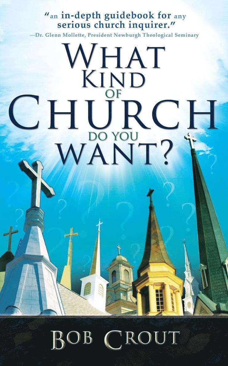 Bob Crout - What Kind of Church Do You Want?, Häftad