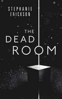Stephanie Erickson - The Dead Room, Häftad. Tillgänglighet: Lägg i varukorg