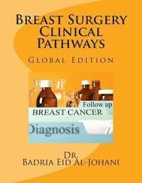 Eid &. Otto Internationale, Badria Eid Al-Johani - Breast Surgery Clinical Pathway: Global Edition, Häftad