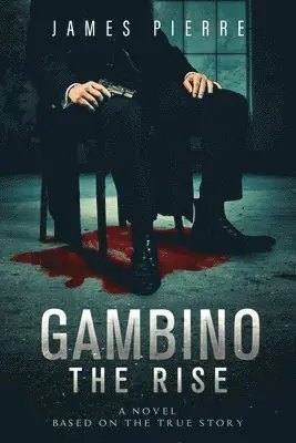 James Pierre - Gambino: The Rise, Häftad. Tillgänglighet: Lägg i varukorg