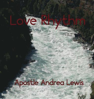 Apostle Andrea Lewis - Love Rhythm, Inbunden. Tillgänglighet: Lägg i varukorg