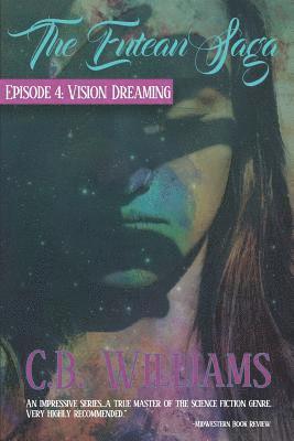 C. B. Williams - Vision Dreaming: Episode Four of the Entean Saga, Häftad. Tillgänglighet: Lägg i varukorg