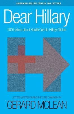 Gerard McLean - Dear Hillary: 100 Letters about health care, Häftad