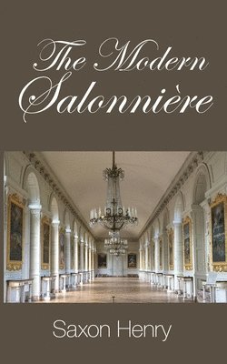 Saxon Henry - Modern Salonnière, Häftad. Tillgänglighet: Lägg i varukorg