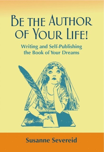 Susanne Severeid - Be the Author of Your Life!, E-bok. Tillgänglighet: Lägg i varukorg