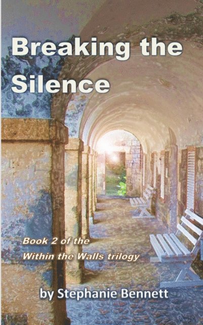 Stephanie Bennett - Breaking the Silence, E-bok