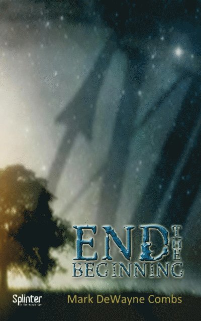 Mark DeWayne Combs - End The Beginning, E-bok