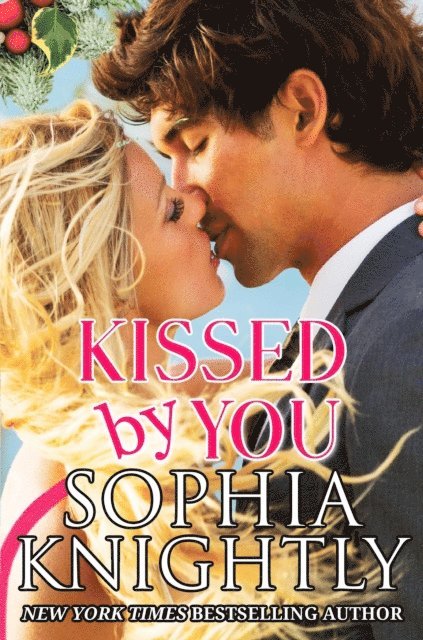 Sophia Knightly - Kissed by You, E-bok