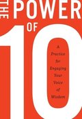 The Power of 10: A practice for engaging your voice of wisdom
