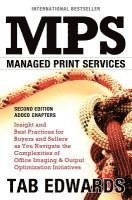 Tab Edwards - Mps: MANAGED PRINT SERVICES - Second Edition: Insight and Best Practices for Buyers and Sellers as You Navigate the Complex, Häftad. Tillgänglighet: Lägg i varukorg